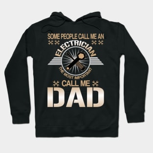 some people call me an electrician the most important call me dad Hoodie